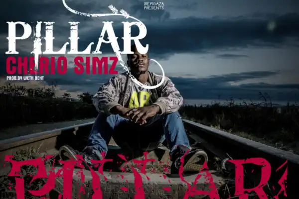 Cherio Simz - “Pillar” (Prod. By DJ Weth Beht)